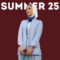 SUMMER 25